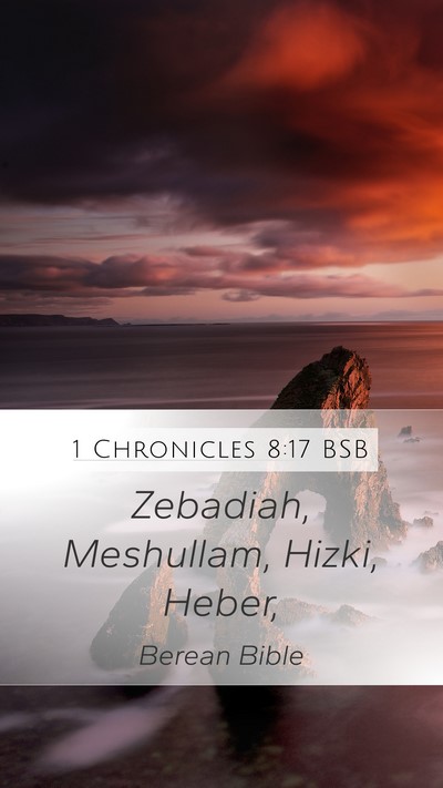1 Chronicles 8:17 BSB Mobile Phone Wallpaper - Zebadiah, Meshullam, Hizki, - Mobile Bible Verse Wallpaper