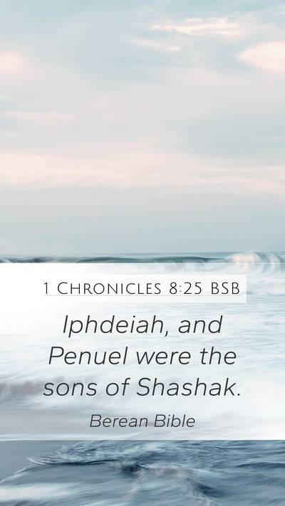 1 Chronicles 8:25 BSB Mobile Phone Wallpaper - Iphdeiah, and Penuel were the sons of - Mobile Bible Verse Wallpaper