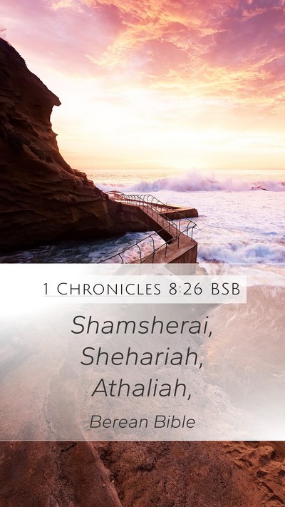 1 Chronicles 8:26 BSB Mobile Phone Wallpaper - Shamsherai, Shehariah, - Mobile Bible Verse Wallpaper