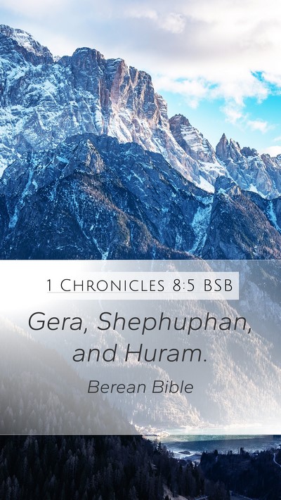 1 Chronicles 8:5 BSB Mobile Phone Wallpaper - Gera, Shephuphan, and - Mobile Bible Verse Wallpaper
