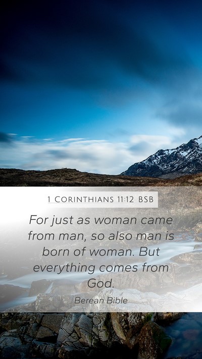 1 Corinthians 11:12 BSB Mobile Phone Wallpaper - For just as woman came from man, so also man is - Mobile Bible Verse Wallpaper