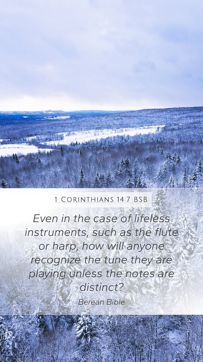 1 Corinthians 14:7 BSB Mobile Phone Wallpaper - Even in the case of lifeless instruments, such as - Mobile Bible Verse Wallpaper
