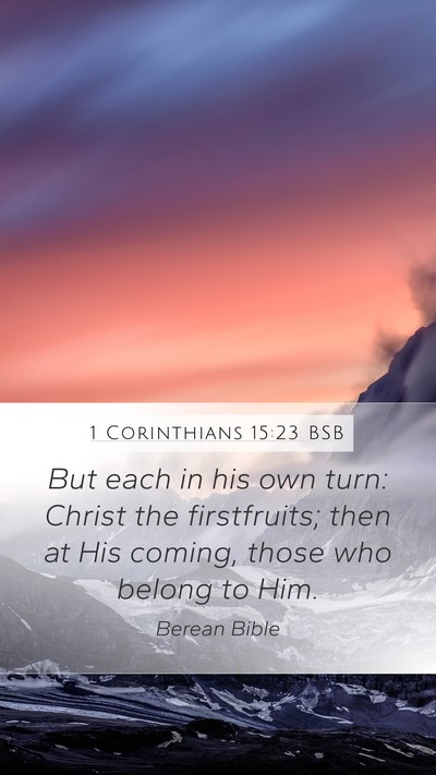 1 Corinthians 15:23 BSB Bible Verse Image