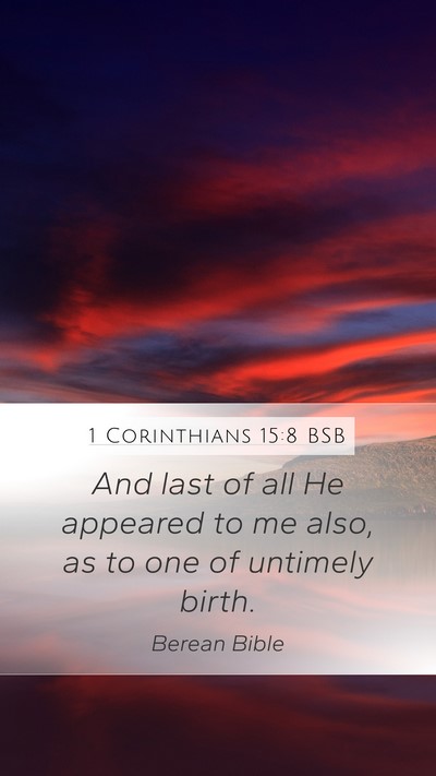 1 Corinthians 15:8 BSB Bible Verse Image