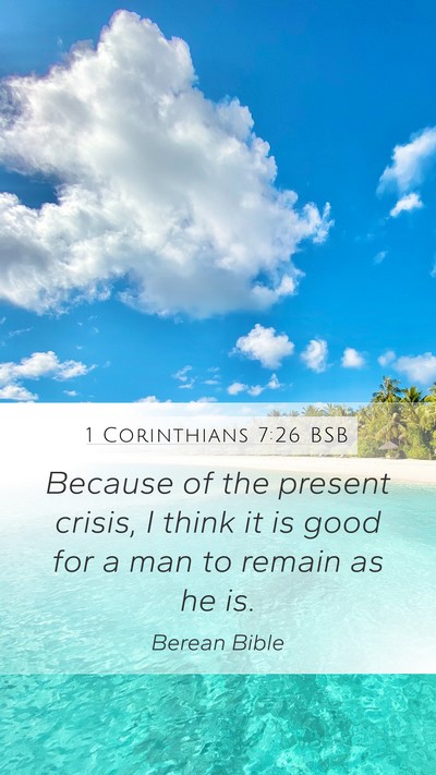 1 Corinthians 7:26 BSB Bible Verse Image