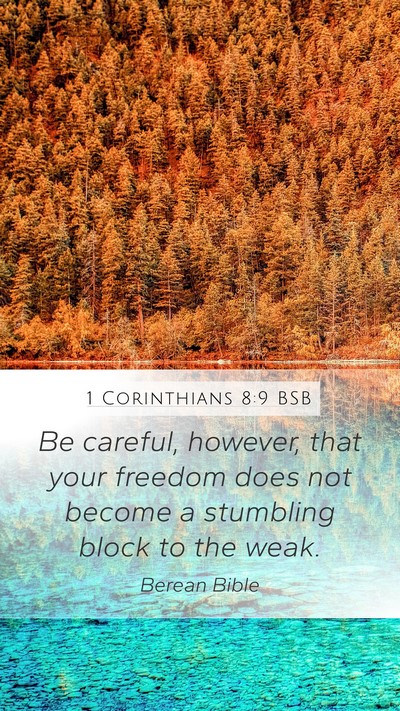 1 Corinthians 8:9 BSB Bible Verse Image