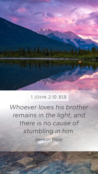 1 John 2:10 BSB Mobile Phone Wallpaper - Whoever loves his brother remains in the light, - Mobile Bible Verse Wallpaper
