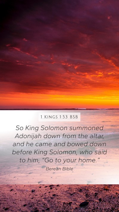 1 Kings 1:53 BSB Mobile Phone Wallpaper - So King Solomon summoned Adonijah down from the - Mobile Bible Verse Wallpaper