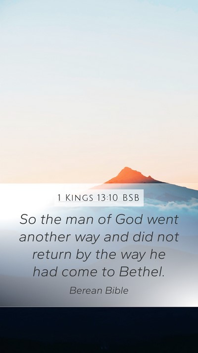 1 Kings 13:10 BSB Mobile Phone Wallpaper - So the man of God went another way and did not - Mobile Bible Verse Wallpaper