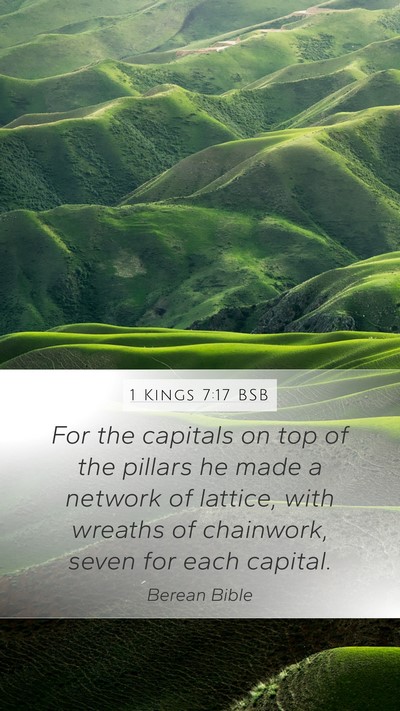 1 Kings 7:17 BSB Mobile Phone Wallpaper - For the capitals on top of the pillars he made a - Mobile Bible Verse Wallpaper