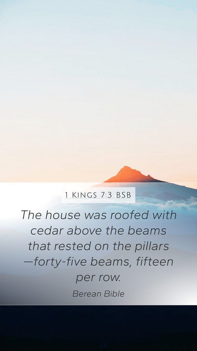 1 Kings 7:3 BSB Mobile Phone Wallpaper - The house was roofed with cedar above the beams - Mobile Bible Verse Wallpaper