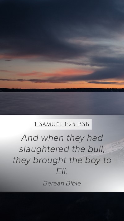 1 Samuel 1:25 BSB Mobile Phone Wallpaper - And when they had slaughtered the bull, they - Mobile Bible Verse Wallpaper