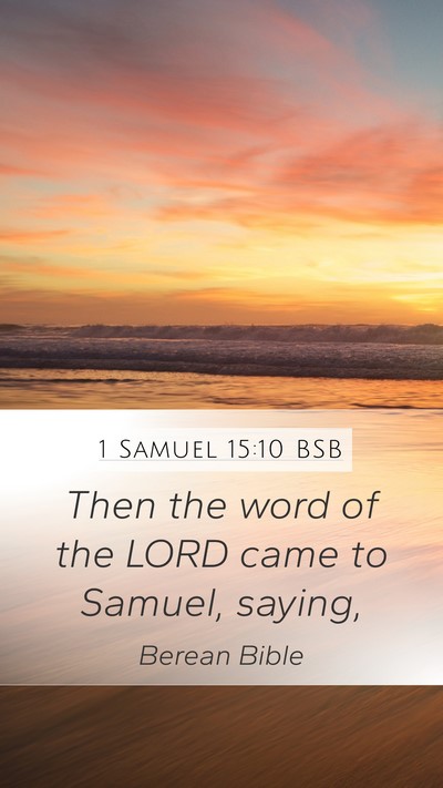 1 Samuel 15:10 BSB Mobile Phone Wallpaper - Then the word of the LORD came to Samuel, - Mobile Bible Verse Wallpaper