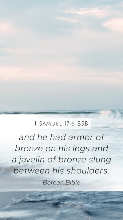 1 Samuel 17:6 BSB Mobile Phone Wallpaper - and he had armor of bronze on his legs and a - Mobile Bible Verse Wallpaper
