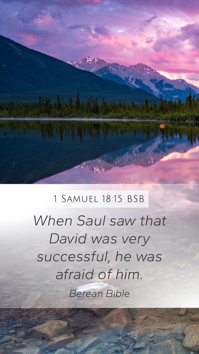 1 Samuel 18:15 BSB Mobile Phone Wallpaper - When Saul saw that David was very successful, he - Mobile Bible Verse Wallpaper
