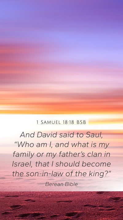 1 Samuel 18:18 BSB Bible Verse Image