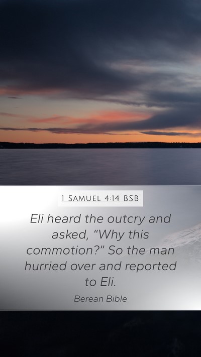 1 Samuel 4:14 BSB Mobile Phone Wallpaper - Eli heard the outcry and asked, “Why this - Mobile Bible Verse Wallpaper