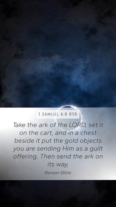 1 Samuel 6:8 BSB Mobile Phone Wallpaper - Take the ark of the LORD, set it on the cart, and - Mobile Bible Verse Wallpaper