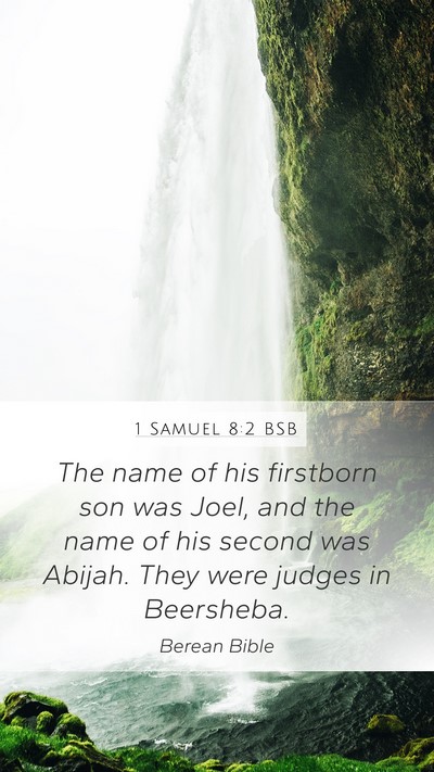 1 Samuel 8:2 BSB Mobile Phone Wallpaper - The name of his firstborn son was Joel, and the - Mobile Bible Verse Wallpaper
