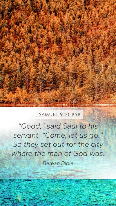 1 Samuel 9:10 BSB Mobile Phone Wallpaper - “Good,” said Saul to his servant. “Come, - Mobile Bible Verse Wallpaper