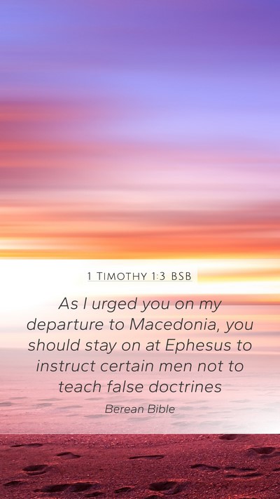 1 Timothy 1:3 BSB Mobile Phone Wallpaper - As I urged you on my departure to Macedonia, you - Mobile Bible Verse Wallpaper