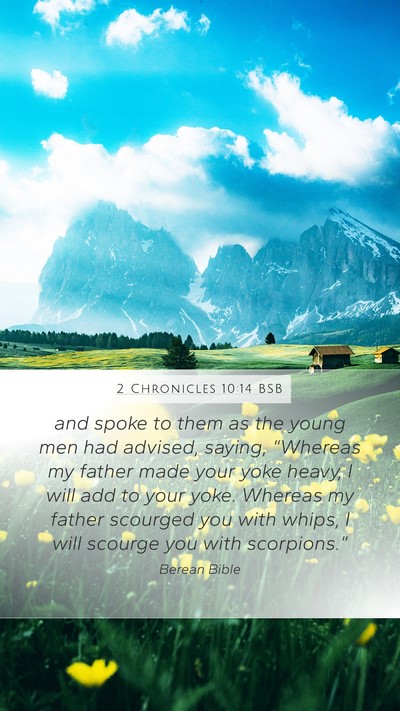 2 Chronicles 10:14 BSB Mobile Phone Wallpaper - and spoke to them as the young men had advised, - Mobile Bible Verse Wallpaper