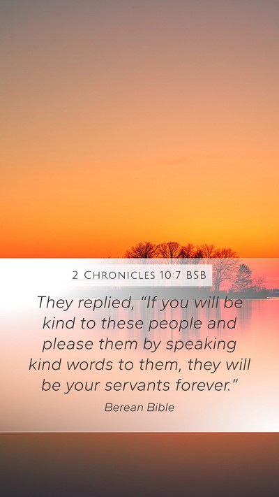 2 Chronicles 10:7 BSB Mobile Phone Wallpaper - They replied, “If you will be kind to these - Mobile Bible Verse Wallpaper