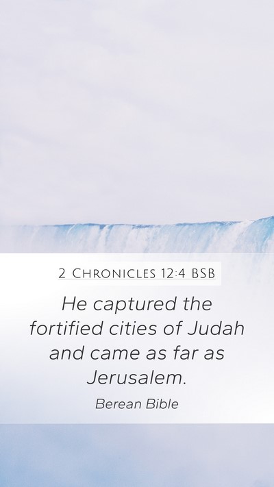 2 Chronicles 12:4 BSB Mobile Phone Wallpaper - He captured the fortified cities of Judah and - Mobile Bible Verse Wallpaper