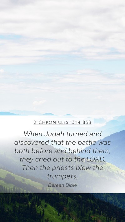 2 Chronicles 13:14 BSB Mobile Phone Wallpaper - When Judah turned and discovered that the battle - Mobile Bible Verse Wallpaper