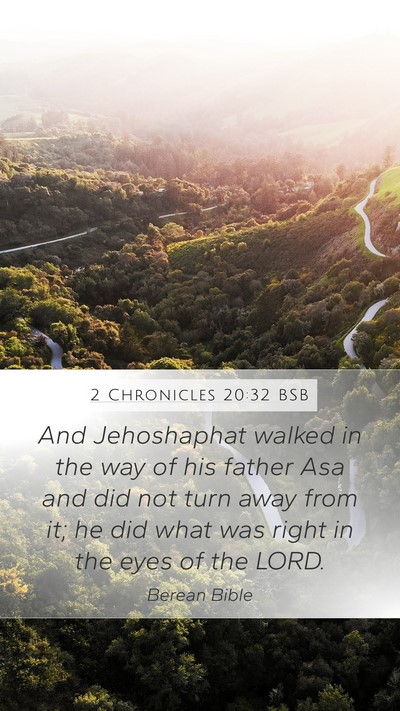 2 Chronicles 20:32 BSB Mobile Phone Wallpaper - And Jehoshaphat walked in the way of his father - Mobile Bible Verse Wallpaper