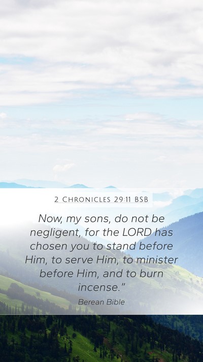 2 Chronicles 29:11 BSB Bible Verse Image