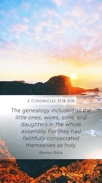 2 Chronicles 31:18 BSB Mobile Phone Wallpaper - The genealogy included all the little ones, - Mobile Bible Verse Wallpaper