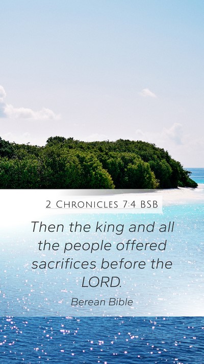 2 Chronicles 7:4 BSB Mobile Phone Wallpaper - Then the king and all the people offered - Mobile Bible Verse Wallpaper