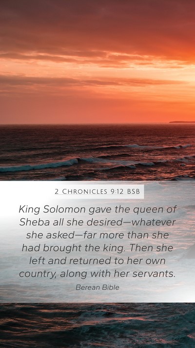 2 Chronicles 9:12 BSB Mobile Phone Wallpaper - King Solomon gave the queen of Sheba all she - Mobile Bible Verse Wallpaper