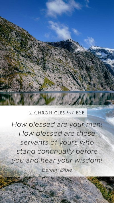 2 Chronicles 9:7 BSB Mobile Phone Wallpaper - How blessed are your men! How blessed are these - Mobile Bible Verse Wallpaper