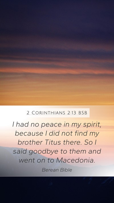 2 Corinthians 2:13 BSB Bible Verse Image