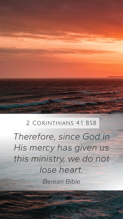 2 Corinthians 4:1 BSB Bible Verse Image