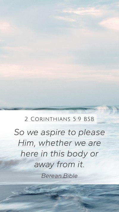 2 Corinthians 5:9 BSB Bible Verse Image