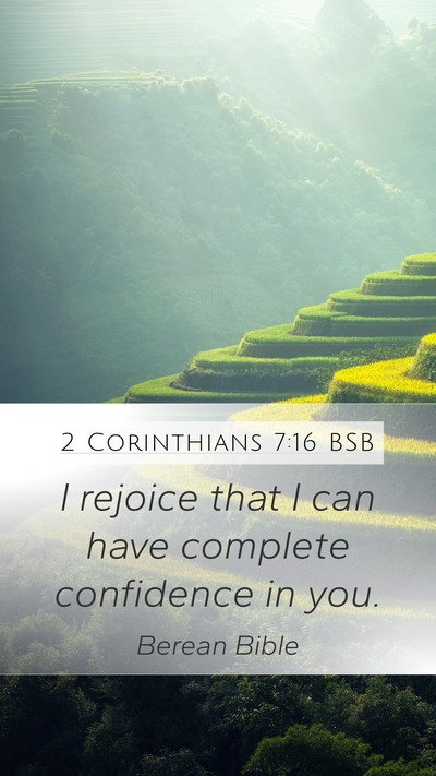 2 Corinthians 7:16 BSB Mobile Phone Wallpaper - I rejoice that I can have complete confidence in - Mobile Bible Verse Wallpaper