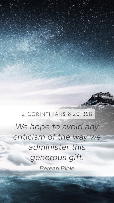 2 Corinthians 8:20 BSB Bible Verse Image