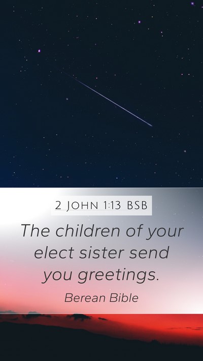 2 John 1:13 BSB Bible Verse Image
