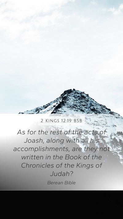 2 Kings 12:19 BSB Mobile Phone Wallpaper - As for the rest of the acts of Joash, along with - Mobile Bible Verse Wallpaper