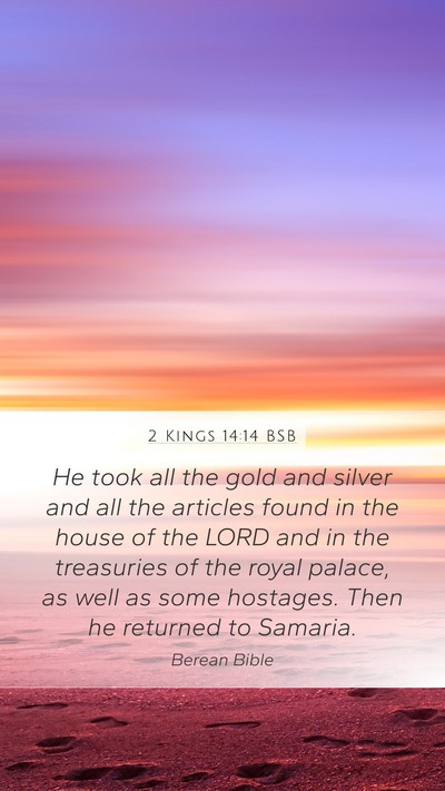 2 Kings 14:14 BSB Mobile Phone Wallpaper - He took all the gold and silver and all the - Mobile Bible Verse Wallpaper