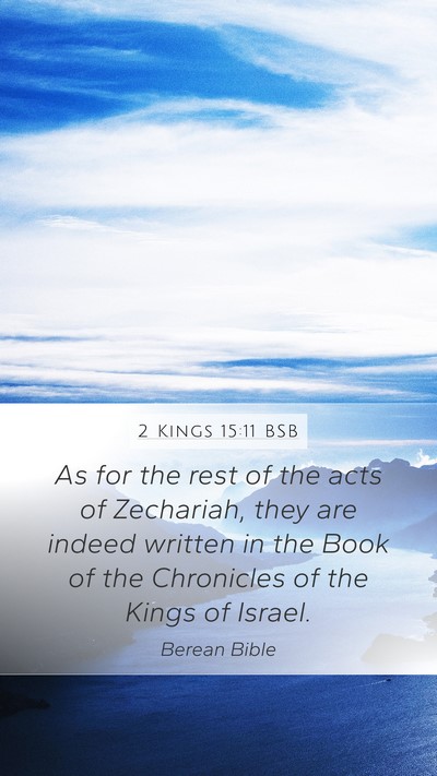 2 Kings 15:11 BSB Mobile Phone Wallpaper - As for the rest of the acts of Zechariah, they - Mobile Bible Verse Wallpaper