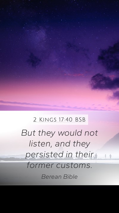 2 Kings 17:40 BSB Mobile Phone Wallpaper - But they would not listen, and they persisted in - Mobile Bible Verse Wallpaper