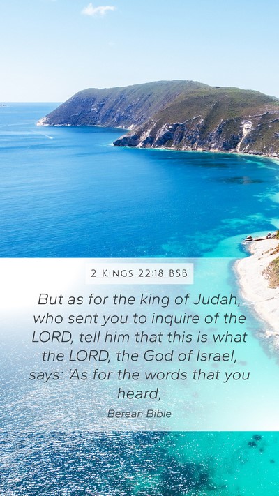 2 Kings 22:18 BSB Mobile Phone Wallpaper - But as for the king of Judah, who sent you to - Mobile Bible Verse Wallpaper