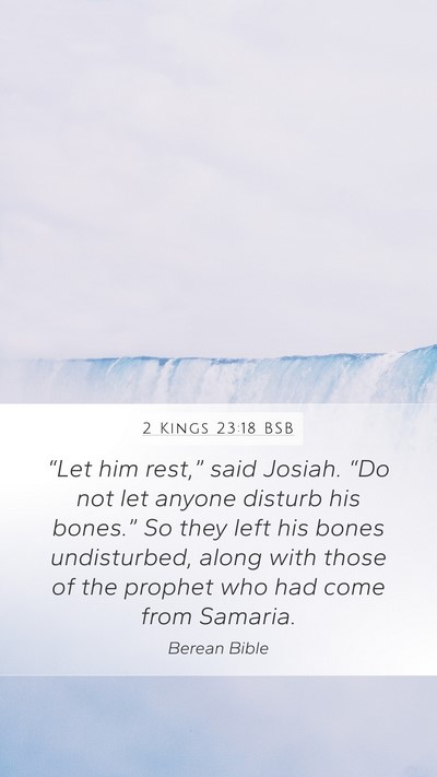 2 Kings 23:18 BSB Mobile Phone Wallpaper - “Let him rest,” said Josiah. “Do not let - Mobile Bible Verse Wallpaper
