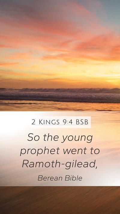 2 Kings 9:4 BSB Mobile Phone Wallpaper - So the young prophet went to - Mobile Bible Verse Wallpaper