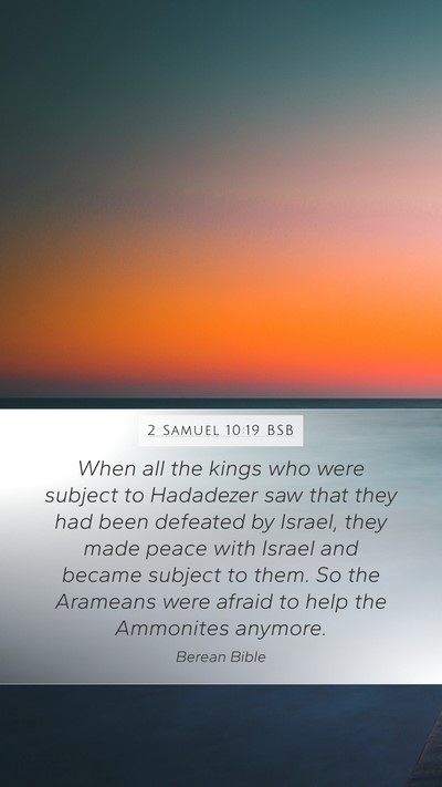 2 Samuel 10:19 BSB Mobile Phone Wallpaper - When all the kings who were subject to Hadadezer - Mobile Bible Verse Wallpaper