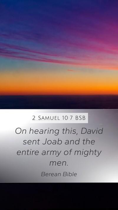 2 Samuel 10:7 BSB Mobile Phone Wallpaper - On hearing this, David sent Joab and the entire - Mobile Bible Verse Wallpaper
